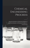 Chemical Engineering Progress; 1 1013949420 Book Cover