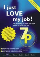 I Just Love My Job!: The "7P" Way to a Job You Love Based on Who You Are 9077256024 Book Cover