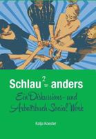 Schlau Quadrat = Anders: Ein Diskussions- Und Arbeitsbuch Social Work 9088505470 Book Cover