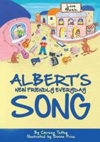 Albert's New Friendly Everyday Song 0987296809 Book Cover