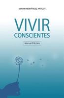 Manual Practico Para Vivir Conscientes 153537313X Book Cover