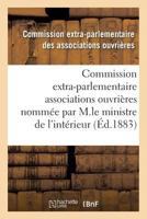 Enquaate Commission Extra-Parlementaire Des Associations Ouvria]res Par M.Le Ministre de L'Inta(c)Rieur 2016120525 Book Cover
