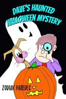 Dave's Haunted Halloween Mystery 1539121976 Book Cover