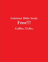 Galatians Bible Study Free!!! 0359147739 Book Cover