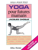 Yoga pour futures mamans: La future maman aidée par le yoga 2226393420 Book Cover