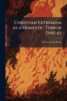 Christian Extremism as a Domestic Terror Threat 1025104889 Book Cover