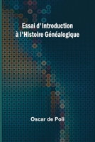 Essai d'Introduction à l'Histoire Généalogique (Ed.1887) 9362515598 Book Cover