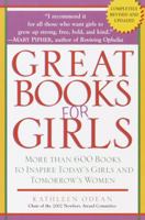 Great Books for Girls: More Than 600 Books to Inspire Today's Girls and Tomorrow's Women 034540484X Book Cover
