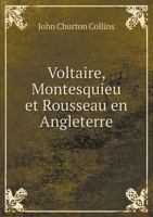 Voltaire, Montesquieu and Rousseau in England 1247113000 Book Cover