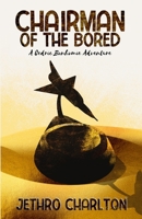 Chairman of the Bored: A Cedric Bonhomie Adventure 1764056701 Book Cover