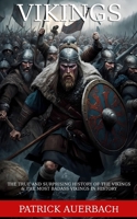 Vikings: The True and Surprising History of The Vikings & The Most Badass Vikings in History B0C47YRYJD Book Cover
