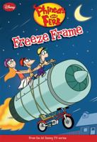 Freeze Frame (Phineas and Ferb Novelizations, #7) 1423127412 Book Cover