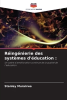 Réingénierie des systèmes d'éducation :: Un cadre d'amélioration continue de la qualité de l'éducation 6205678128 Book Cover