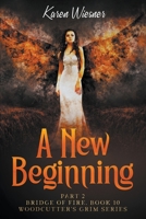 Bridge of Fire, Part 2: A New Beginning 1393915973 Book Cover