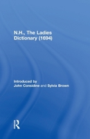N.H., the Ladies Dictionary (1694) 0754651444 Book Cover