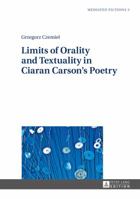 Limits of Orality and Textuality in Ciaran Carson's Poetry 363164745X Book Cover