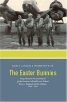 The Easter Bunnies: Long-distance Reconnaissance by the German Luftwaffe over Poland, France, England and the Atlantic 1938-1945 1412095247 Book Cover