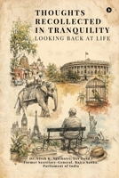 Thoughts Recollected in Tranquility Looking Back at Life B0H6JHXKBS Book Cover