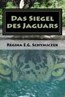 Das Siegel des Jaguars 1505702534 Book Cover