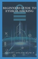 BEGINNERS GUIDE TO ETHICAL HACKING B08QWH3CYF Book Cover