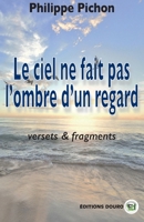 Le ciel ne fait pas l'ombre d'un regard (French Edition) 2384060600 Book Cover