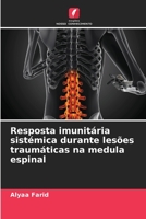 Resposta imunitária sistémica durante lesões traumáticas na medula espinal 6205656930 Book Cover