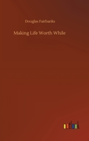 Making Life Worth While 9356572348 Book Cover