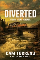 Diverted: A Town, A Tune, A Secret... (A Tyler Zahn Mystery-Suspense Novel) 1685137970 Book Cover