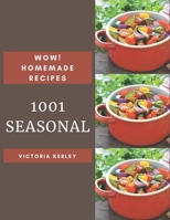 Wow! 1001 Homemade Seasonal Recipes: The Highest Rated Homemade Seasonal Cookbook You Should Read B08L4JYSFP Book Cover