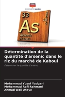 Détermination de la quantité d'arsenic dans le riz du marché de Kaboul: Déterminer la quantité d'arsenic 6206015769 Book Cover