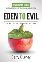 Eden to Evil: Unlocking the Mystery of the Two Very Different Creation Accounts of Genesis 108785962X Book Cover
