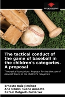 The tactical conduct of the game of baseball in the children's categories. A proposal 6203241695 Book Cover