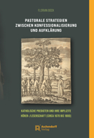 Pastorale Strategien Zwischen Konfessionalisierung Und Aufklarung: Katholische Predigten Und Ihre Implizite Horer/Leserschaft Circa 1670 Bis 1800 (Auswahl Einzeltitel Theologie) 340224828X Book Cover