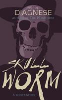 Skullworm 1941410073 Book Cover