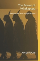 The Power of Whakapapa: The Blood that Runs Through My Veins B0FWBVNNLZ Book Cover