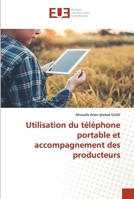 Utilisation du téléphone portable et accompagnement des producteurs 6203451096 Book Cover