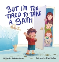 But I'm Too Tired to Take a Bath 1645385124 Book Cover