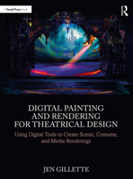 Digital Painting and Rendering for Theatrical Design: Using Digital Tools to Create Scenic, Costume, and Media Renderings 1032076925 Book Cover