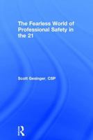 The Fearless World of Professional Safety in the 21st Century 1138036552 Book Cover