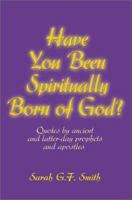 Have You Been Spiritually Born of God? 0595207898 Book Cover