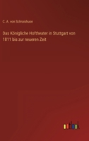 Das Königliche Hoftheater in Stuttgart von 1811 bis zur neueren Zeit 3368610937 Book Cover