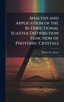 Analysis and Application of the Bi-Directional Scatter Distribution Function of Photonic Crystals 1025135350 Book Cover