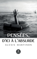 Pensées, d'ici à l'absurde B0CH4F5V33 Book Cover