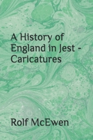 A History of England in Jest - Caricatures 1697414346 Book Cover