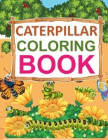 Caterpillar coloring book: Caterpillar Coloring Book For Girls B0BGN8VY54 Book Cover