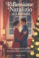 RIFLESSIONE NATALIZIO DI 5 MINUTI PER COPPIE: Un viaggio di 25 giorni di amore, fede e gioia natalizia B0FRF5BFHC Book Cover