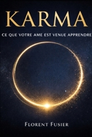 KARMA: Ce que votre âme est venue apprendre (French Edition) B0GQ9G8HBG Book Cover