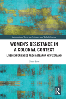 Women's Desistance in a Colonial Context: Lived Experiences from Aotearoa New Zealand 1032799374 Book Cover