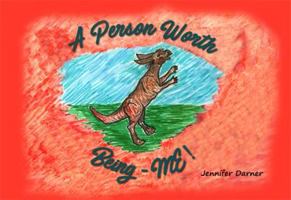 A Person Worth Being - ME! 1480939838 Book Cover