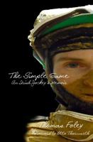 The Simple Game: An Irish Jockey's Memoir 0982476655 Book Cover